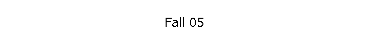 Fall 05