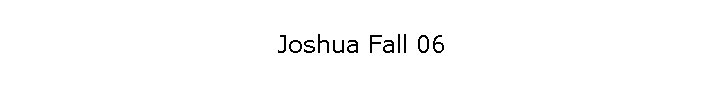 Joshua Fall 06