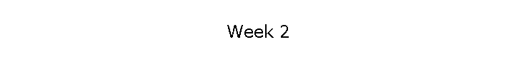 Week 2